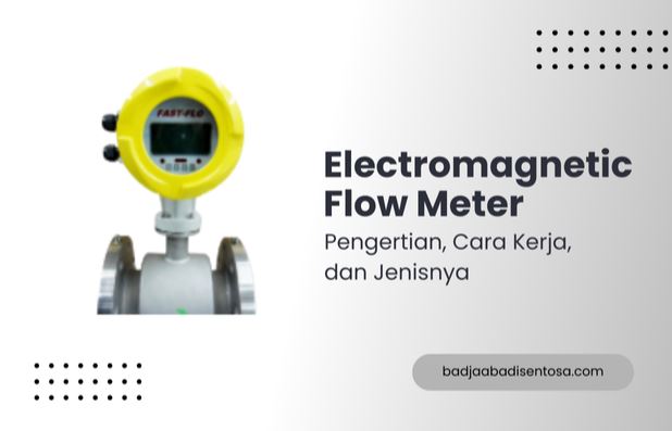 Electromagnetic Flow Meter: Pengertian, Cara Kerja, dan Jenisnya